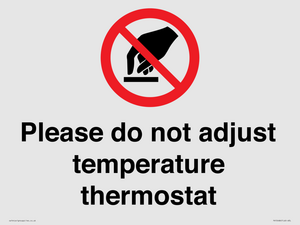 Please do not adjust temperature thermostat